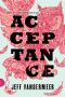 [Southern Reach 03] • Acceptance